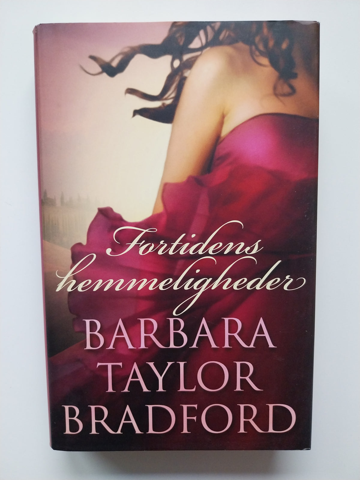 Barbara Taylor Bradford - Fortidens hemmeligheder