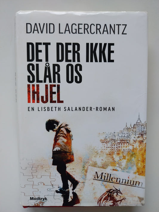 David Lagercrantz - Det der ikke slår os ihjel