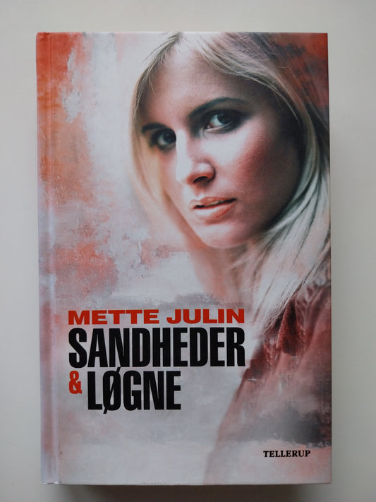 Mette Julin - Sandheder og løgne