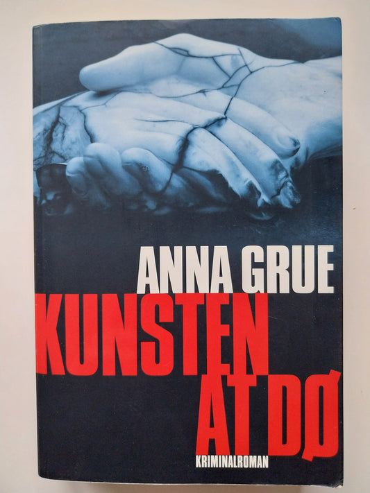 Anna Grue - Kunsten at dø
