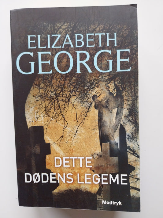 Elizabeth George - Dette dødens legme
